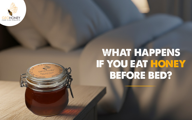 What Happens If You Eat Honey Before Bed?